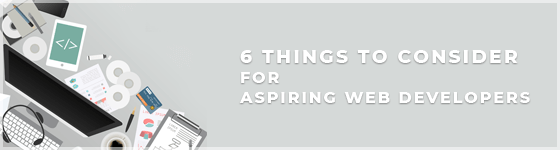 6-things-to-consider-for-aspiring-web-developers