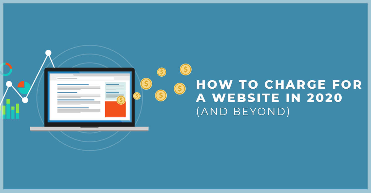 how-to-charge-for-a-website-in-2020-and-beyond